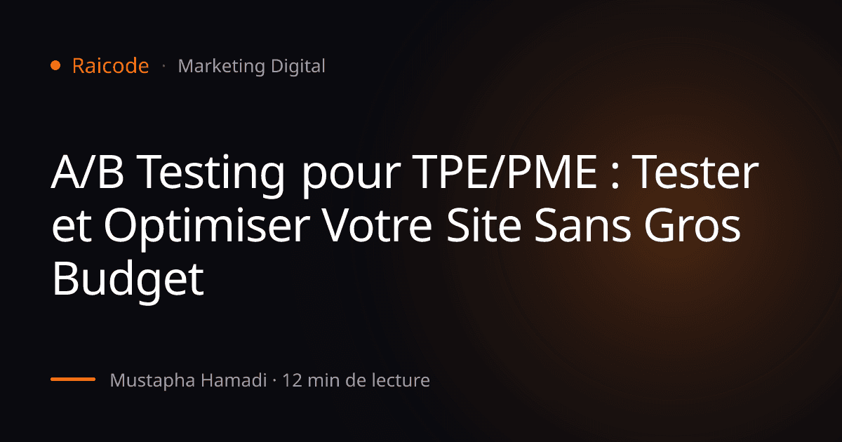 A/B Testing pour TPE/PME : Tester et Optimiser Votre Site Sans Gros Budget