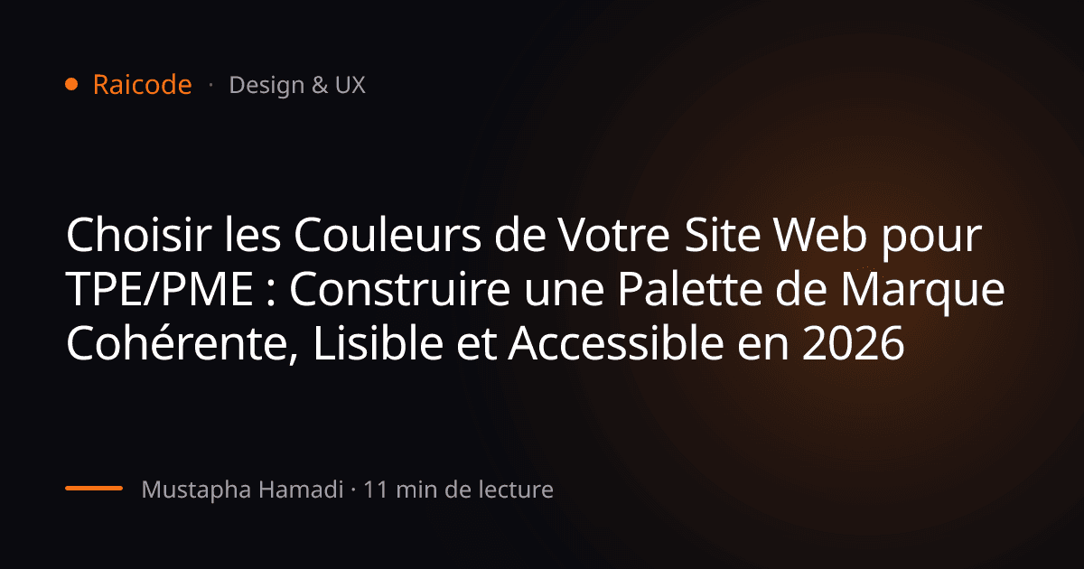 Choisir les Couleurs de Votre Site Web pour TPE/PME : Construire une Palette de Marque Cohérente, Lisible et Accessible en 2026