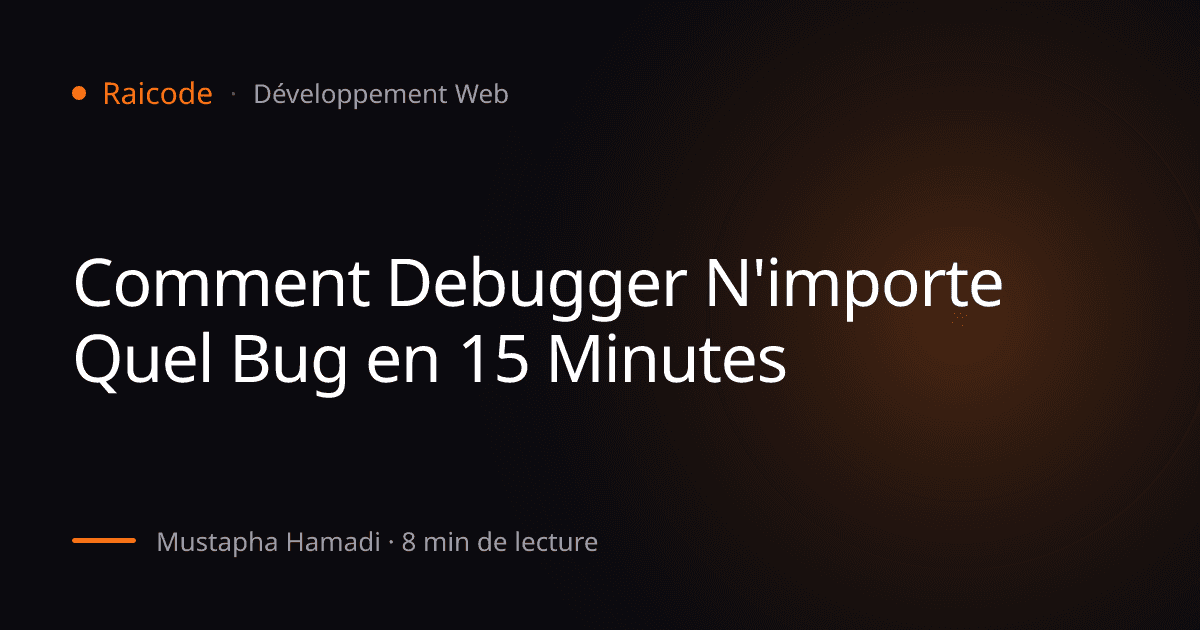 Comment Debugger N'importe Quel Bug en 15 Minutes