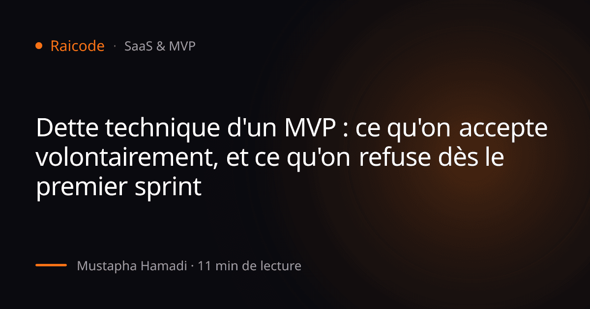 Dette technique d'un MVP : ce qu'on accepte volontairement, et ce qu'on refuse dès le premier sprint