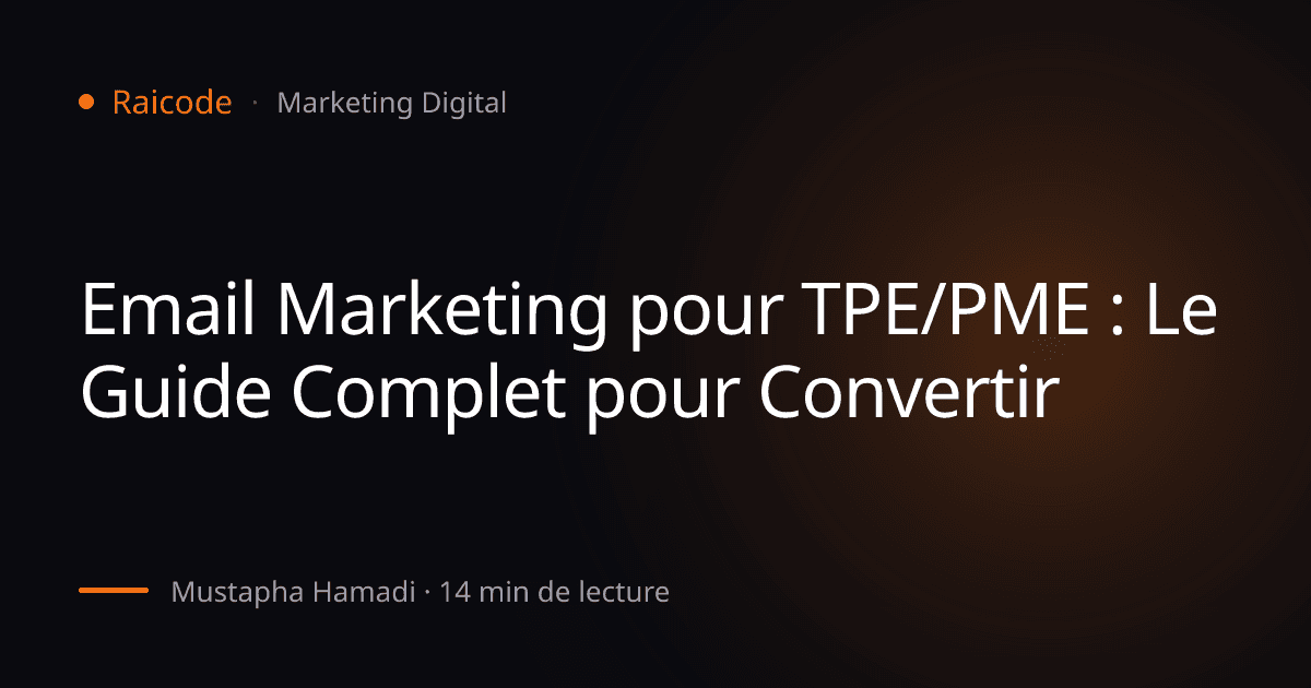 Email Marketing pour TPE/PME : Le Guide Complet pour Convertir