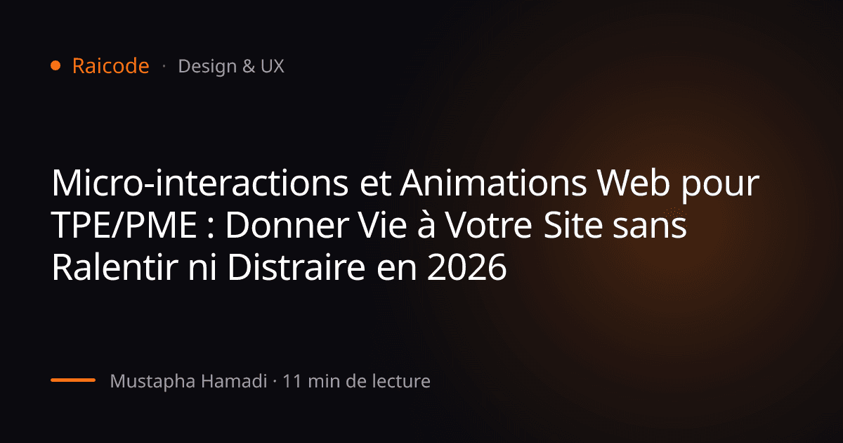 Micro-interactions et Animations Web pour TPE/PME : Donner Vie à Votre Site sans Ralentir ni Distraire en 2026