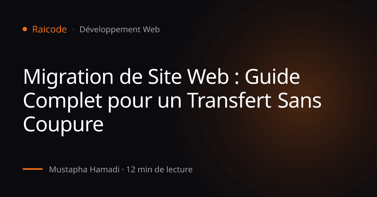 Migration de Site Web : Guide Complet pour un Transfert Sans Coupure