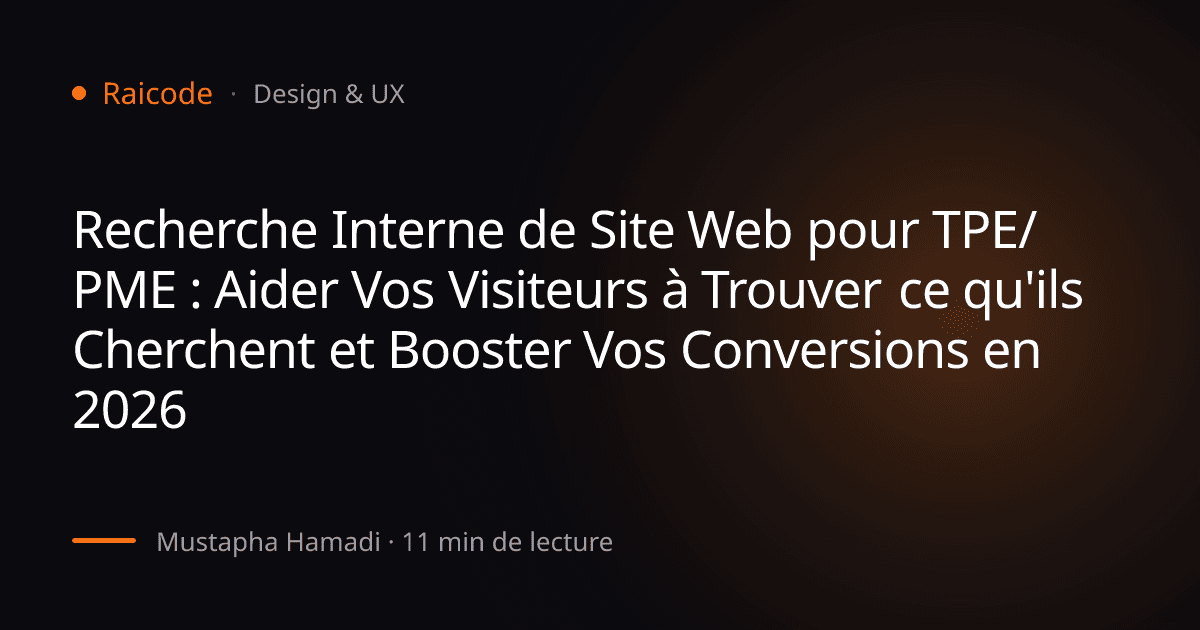 Recherche Interne de Site Web pour TPE/PME : Aider Vos Visiteurs à Trouver ce qu'ils Cherchent et Booster Vos Conversions en 2026
