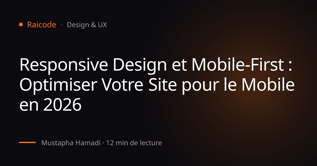 Responsive Design et Mobile-First : Optimiser Votre Site pour le Mobile en 2026