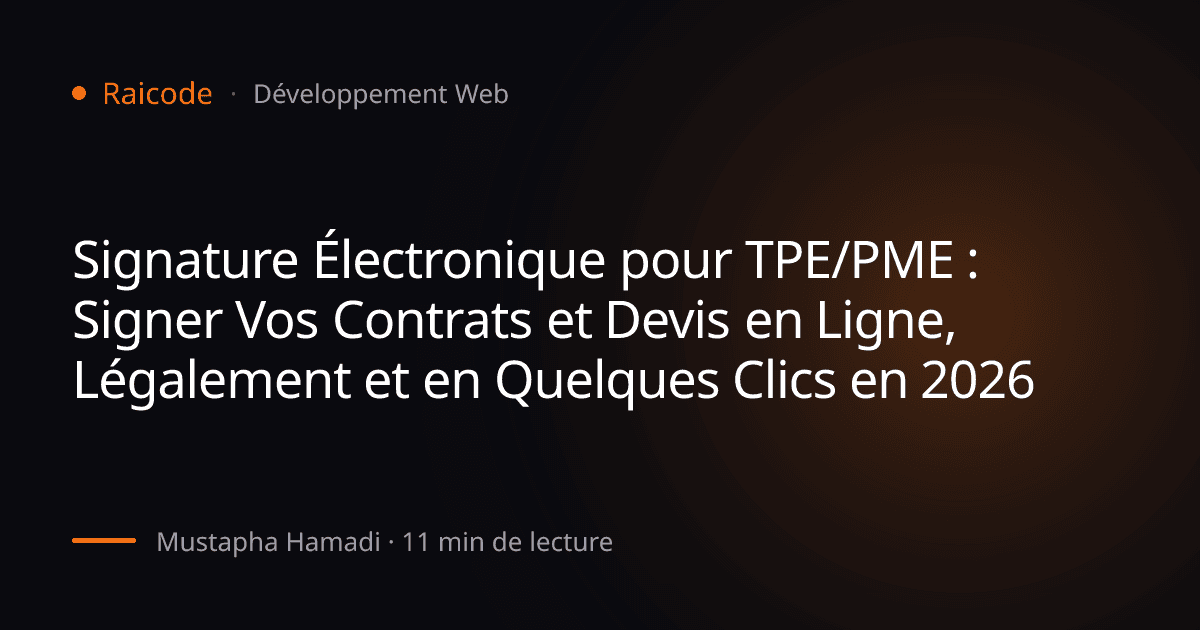 Signature Électronique pour TPE/PME : Signer Vos Contrats et Devis en Ligne, Légalement et en Quelques Clics en 2026