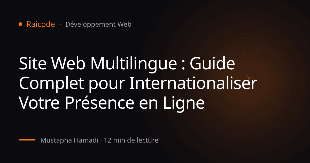 Site Web Multilingue : Guide Complet pour Internationaliser Votre Présence en Ligne