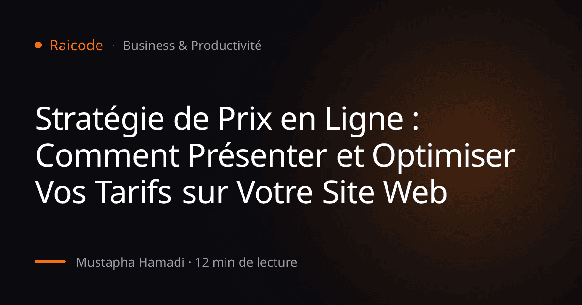 Stratégie de Prix en Ligne : Comment Présenter et Optimiser Vos Tarifs sur Votre Site Web