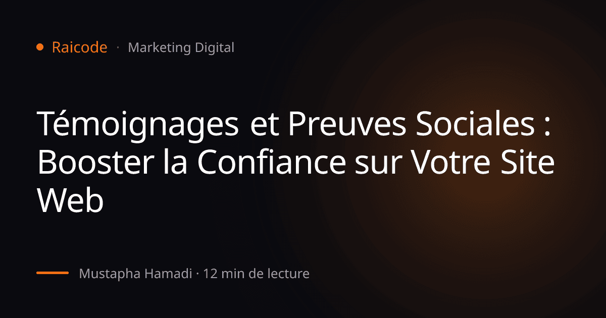 Témoignages et Preuves Sociales : Booster la Confiance sur Votre Site Web