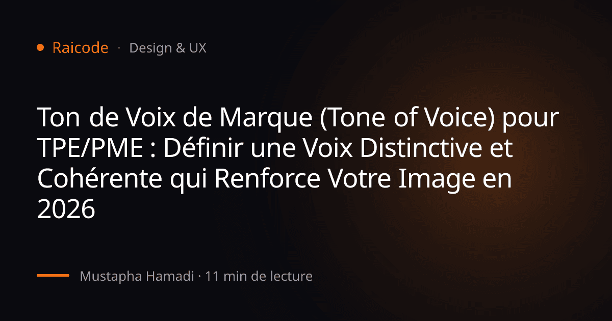 Ton de Voix de Marque (Tone of Voice) pour TPE/PME : Définir une Voix Distinctive et Cohérente qui Renforce Votre Image en 2026