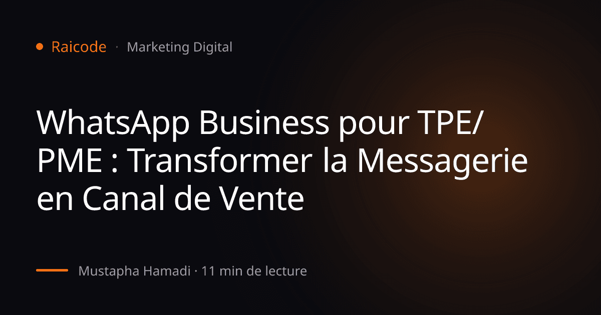 WhatsApp Business pour TPE/PME : Transformer la Messagerie en Canal de Vente