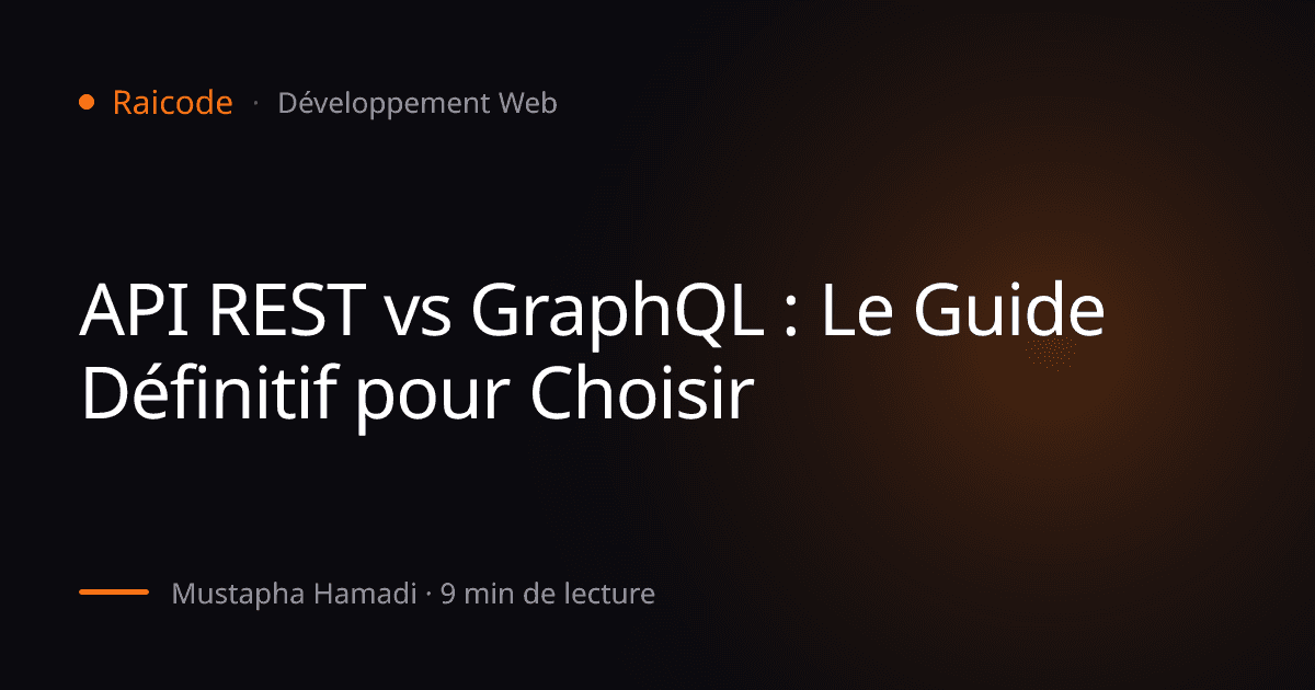 API REST vs GraphQL : Le Guide Définitif pour Choisir