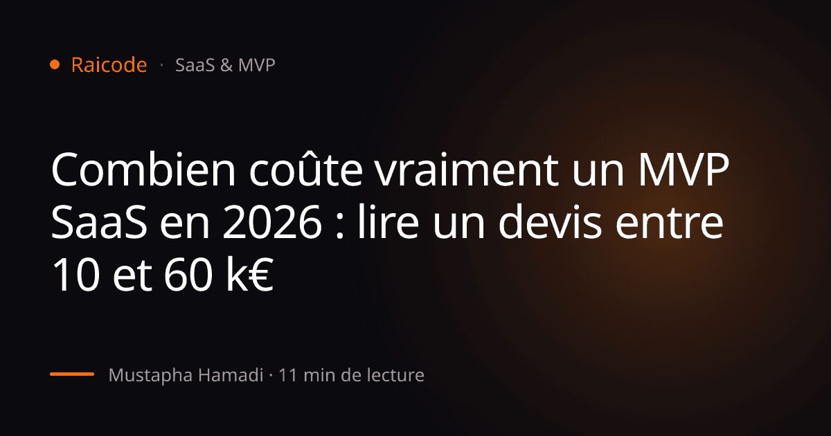 Combien coûte vraiment un MVP SaaS en 2026 : lire un devis entre 10 et 60 k€