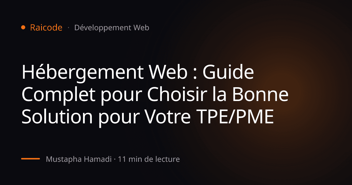 Hébergement Web : Guide Complet pour Choisir la Bonne Solution pour Votre TPE/PME