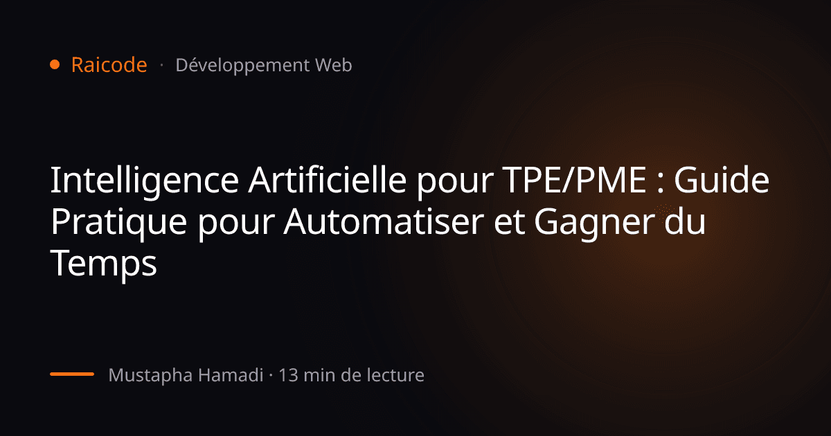 Intelligence Artificielle pour TPE/PME : Guide Pratique pour Automatiser et Gagner du Temps