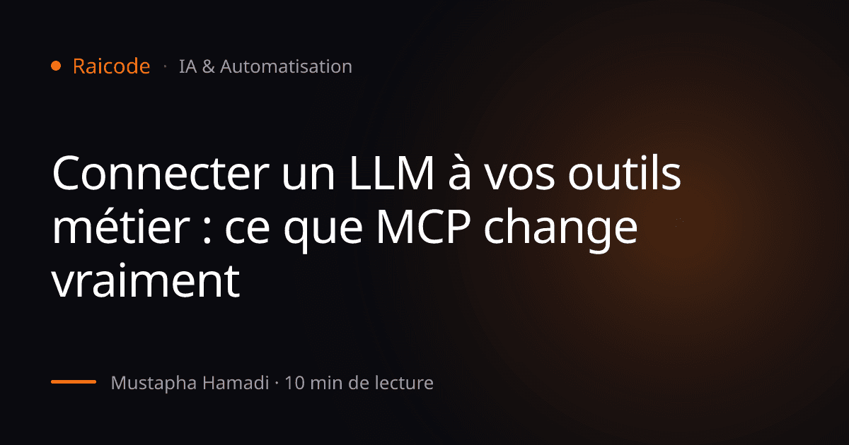 Connecter un LLM à vos outils métier : ce que MCP change vraiment