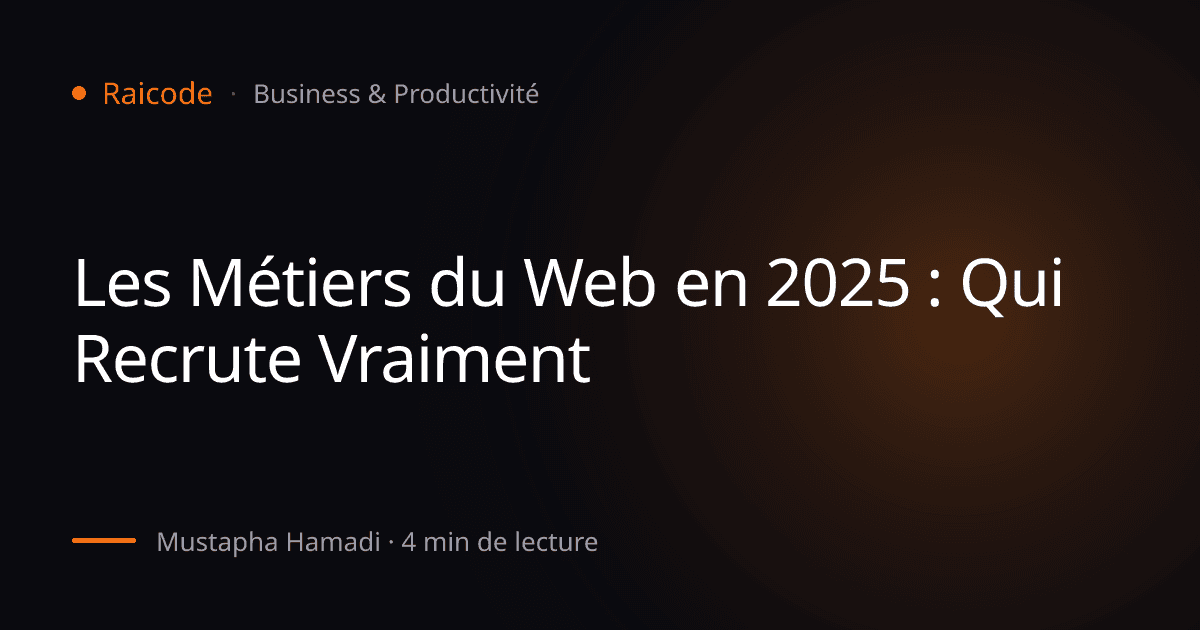 Les Métiers du Web en 2025 : Qui Recrute Vraiment