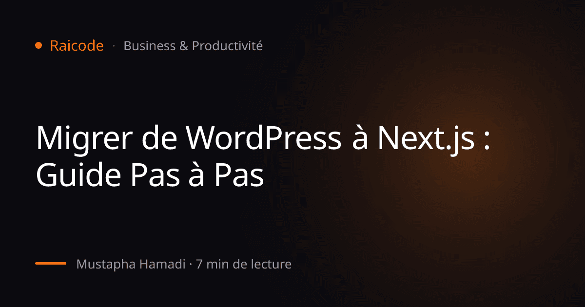 Migrer de WordPress à Next.js : Guide Pas à Pas