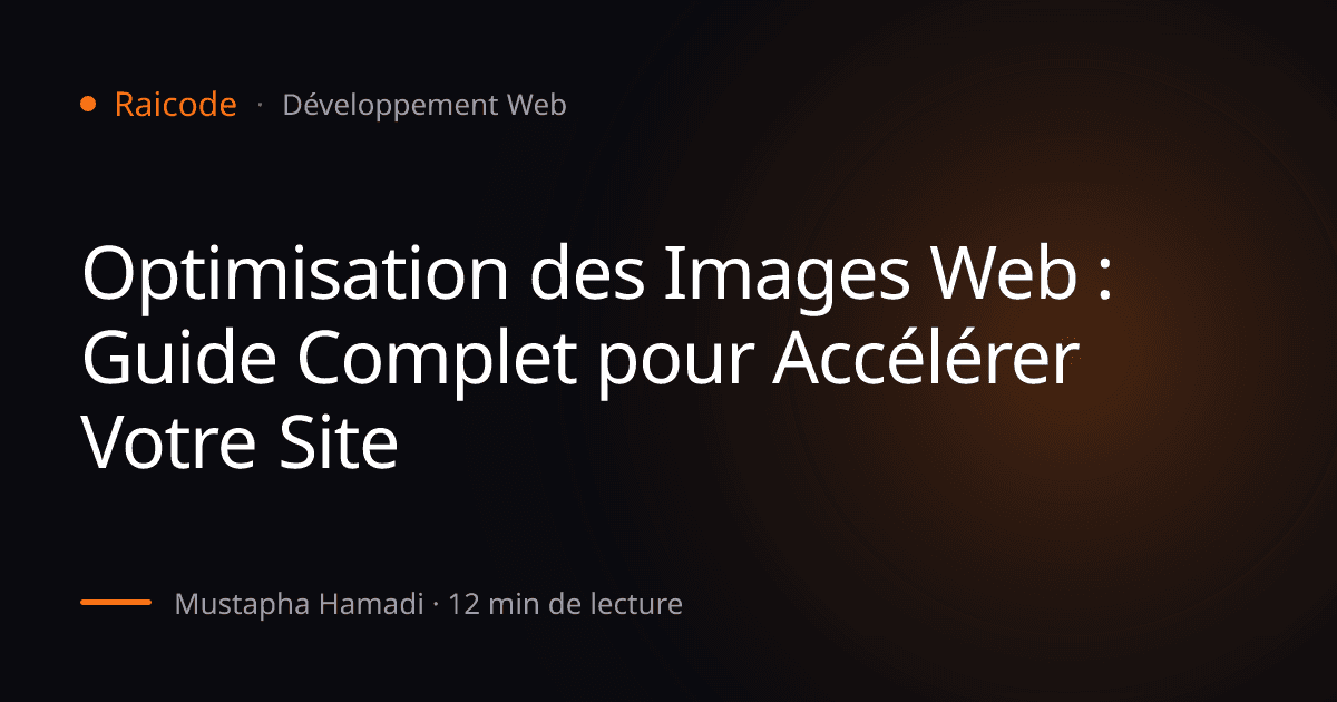 Optimisation des Images Web : Guide Complet pour Accélérer Votre Site