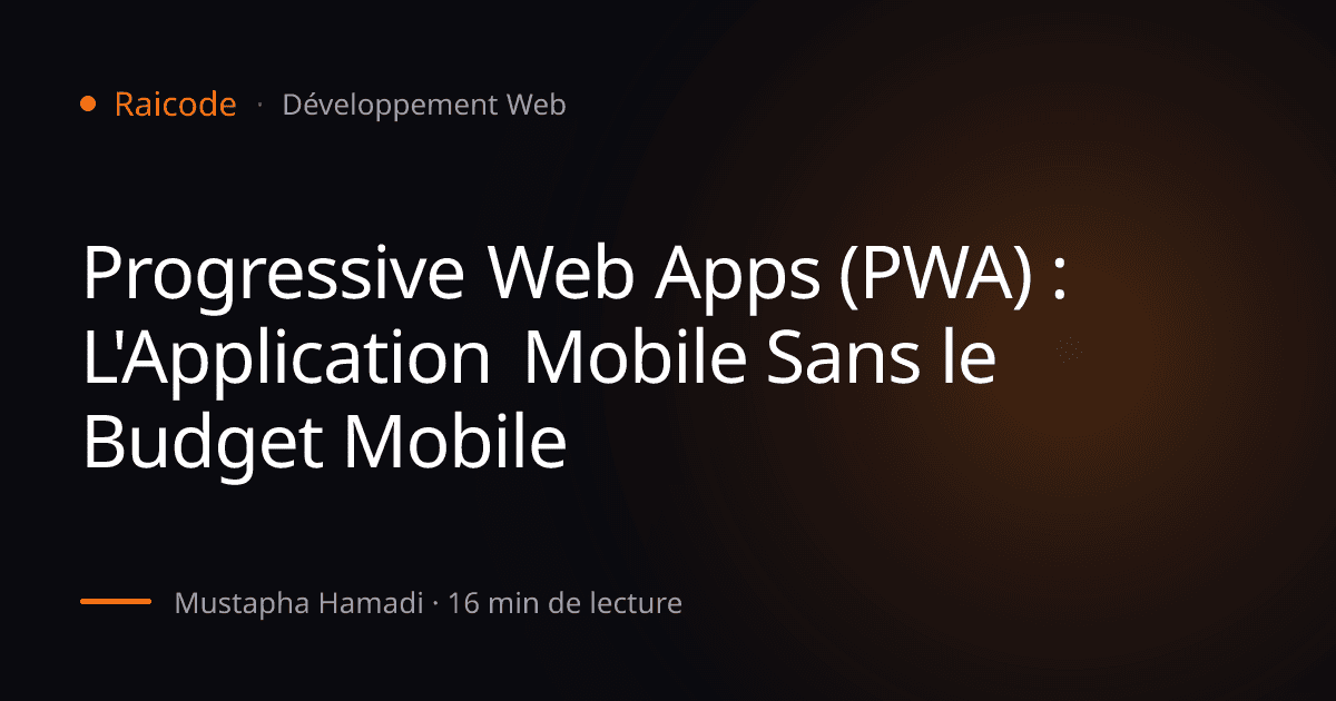 Progressive Web Apps (PWA) : L'Application Mobile Sans le Budget Mobile