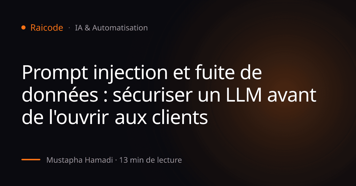 Prompt injection et fuite de données : sécuriser un LLM avant de l'ouvrir aux clients