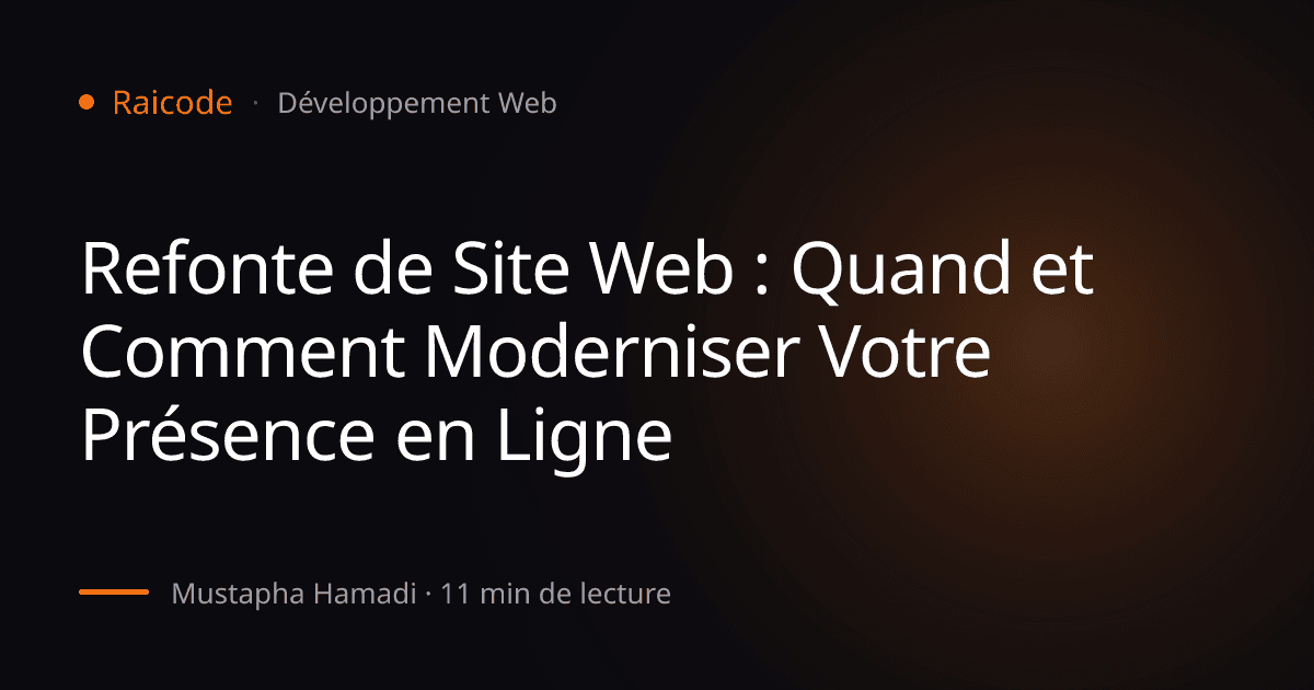 Refonte de Site Web : Quand et Comment Moderniser Votre Présence en Ligne