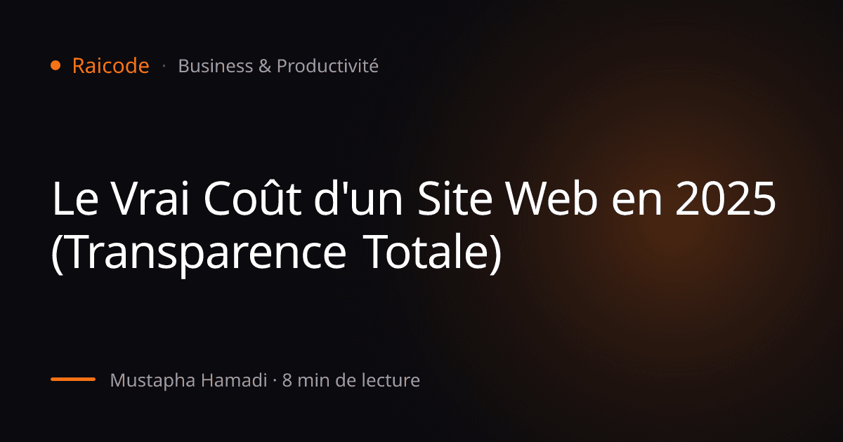 Le Vrai Coût d'un Site Web en 2025 (Transparence Totale)